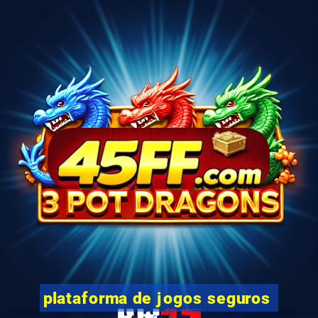 plataforma de jogos seguros